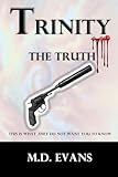 Trinity the Truth: This is what they do not want you to know.
