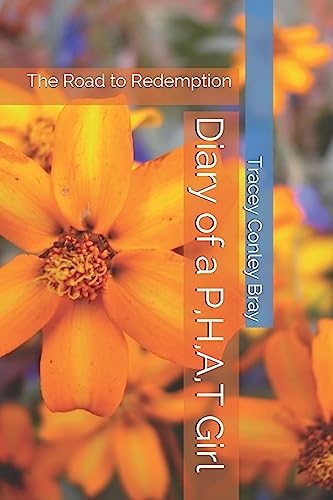 Diary of a P,H,A,T Girl: The Road to Redemption
