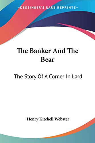 The Banker And The Bear: The Story Of A Corner In Lard