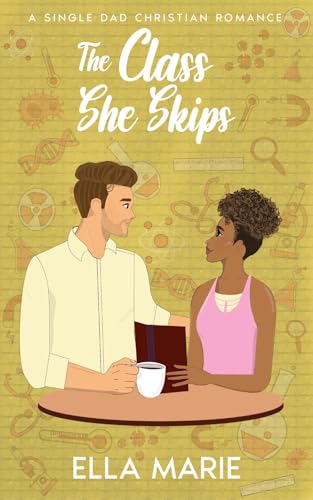 The Class She Skips: A Single Dad Christian Romance (A Healing Kind Of Love Book 2)