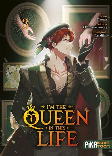 Couverture française exacte du tome 3 de I'm the Queen in This Life, Pika Wavetoon