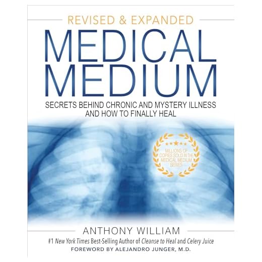 Medical Medium: Secrets Behind Chronic and Mystery Illness and How to Finally Heal (Revised and Expanded Edition)