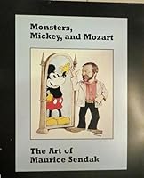 Monsters, Mickey and Mozart: the Art of Maurice Sendak B0057AAL2K Book Cover