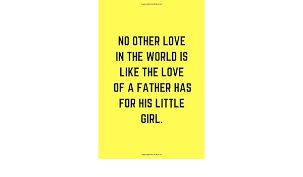 No Other Love In The World Is Like The Love Of A Father Has For His Little Girl Fancy Notebook Gift For Father Press Rongh Amazon Com Au Books