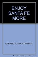 Enjoy Santa Fe More B0006YN26E Book Cover
