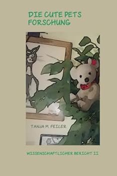 Paperback Die Cute Pets Forschung: Wissenschaftlicher Bericht II [German] Book