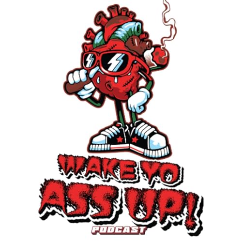 Wake Yo Ass Up Podcast copertina