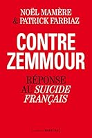 Contre Zemmour. Réponse au Suicide français 2363831683 Book Cover
