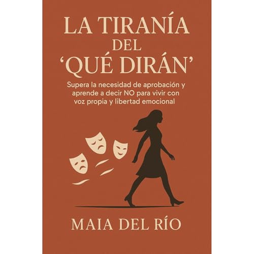 La tiran&iacute;a del &ldquo;qu&eacute; dir&aacute;n&rdquo; Audiolibro Por Maia del R&iacute;o arte de portada