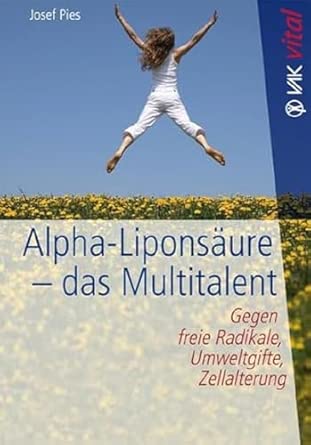 Alpha-Liponsäure - das Multitalent: Gegen freie Radikale, Umweltgifte, Zellalterung 5th Edition book cover