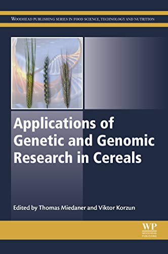 Applications of Genetic and Genomic Research in Cereals (Woodhead Publishing Series in Food Science, Technology and Nutrition) (English Edition)