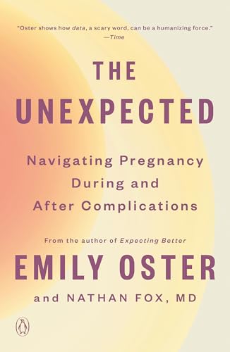 The Unexpected: Navigating Pregnancy During and After Complications (The ParentData Book 4)