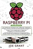 raspberry pi camera module  Raspberry Pi: 3 en 1: Guía Completa + Consejos y trucos completos + Una guía avanzada para la configuración y la creación de proyectos Raspberry Pi