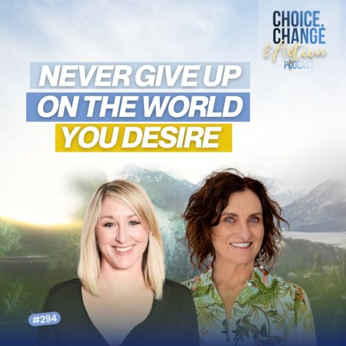 294. Never Give Up on the World You Desire