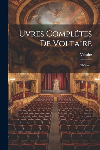 uvres Complétes De Voltaire: Théatre... (French Edition)