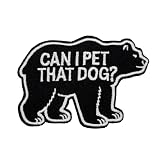3'' Can I Pet that Dog Meme Black Bear Embroidered Iron On Patch