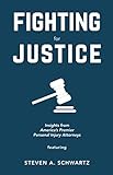 Fighting for Justice: Insights from America's Premier Personal Injury Attorneys