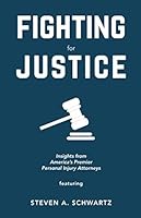 Fighting for Justice: Insights from America's Premier Personal Injury Attorneys 1072213923 Book Cover