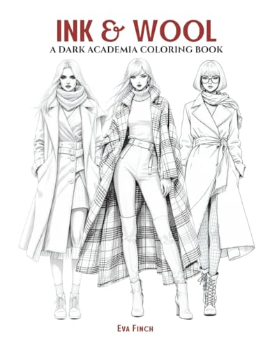 Ink & Wool: A Dark Academia Coloring Book for Teens and Adults. Big, Moody & Refined Designs Featuring Layered Fabrics, Tailored