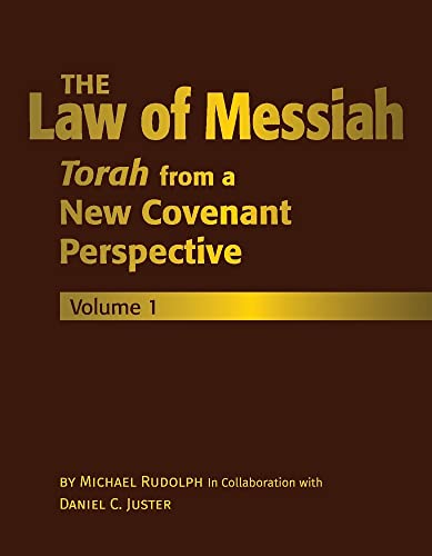 The Law of Messiah: Volume 1: Torah from a New Covenant Perspective (1)