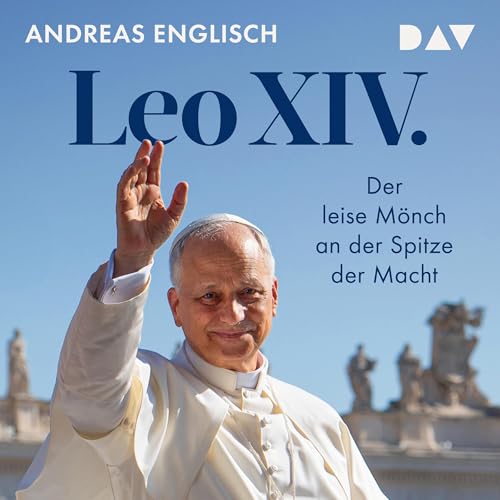 Leo XIV. Der leise Mönch an der Spitze der Macht cover art
