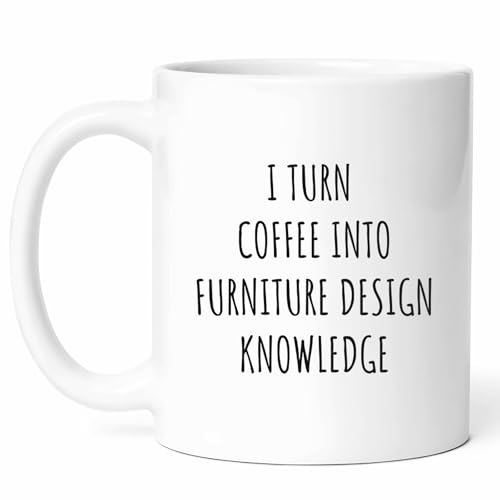 Coffee And Furniture Design Mug - Interior Designer Cup - Decorator Funny Gift From Clients - Home Tea Mugs - Craftsmanship Cups - 11 Oz Ceramic Gifts For Students, Birthday, Him, Her, Christmas