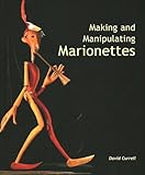Making and Manipulating Marionettes