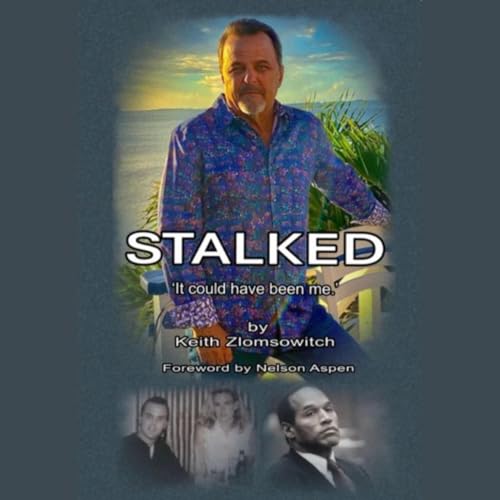 Awaken Hope with Keith Zlomsowitch on Stalked: It Could Have Been Me