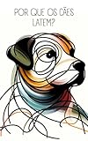 Por que os cães latem? (Portuguese Edition)