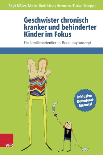 Preisvergleich Produktbild Geschwister chronisch kranker und behinderter Kinder im Fokus: Ein familienorientiertes Beratungskonzept