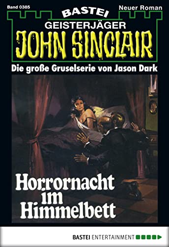 John Sinclair 385: Horrornacht im Himmelbett (German Edition)
