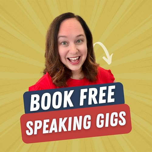 72. Speaking as Marketing: Get Booked to Speak Without Cold Pitching