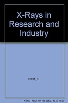 Hardcover X-Rays in Research and Industry Book