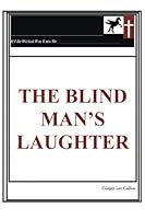 The Blind Man's Laughter 1496972813 Book Cover