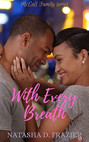 With Every Breath (McCall Family Series Book 1) by [Natasha D. Frazier]