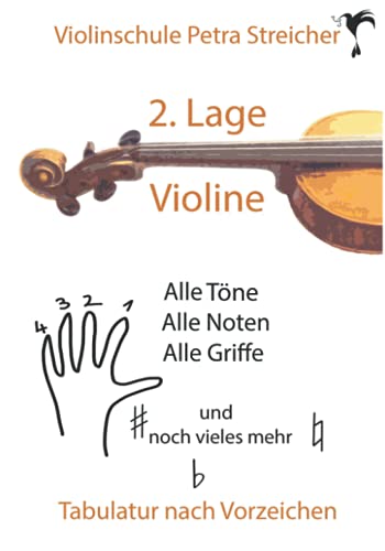 Violinschule Petra Streicher, Tabulatur nach Vorzeichen, 2. Lage: alle Töne, alle Noten, alle Griffe und noch vieles mehr