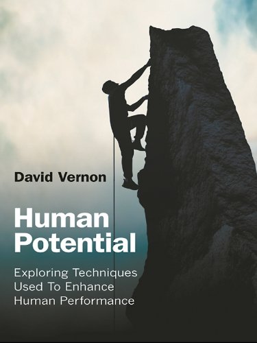 Human Potential: Exploring Techniques Used to Enhance Human Performance      1st Edition, Kindle Edition