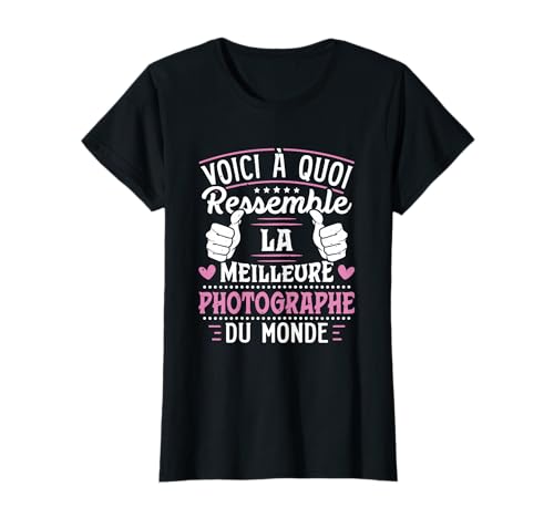 Voici À Quoi La Meilleure Photographe Du Monde - Photographe T-Shirt