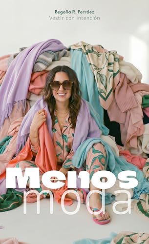 Menos Moda: Vestir con intención