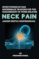Effectiveness of EMG Biofeedback Training for the Management of Work Related Neck Pain Among Dental Professionals 4950351613 Book Cover