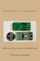 Mikrocontroller am Smartphone: Cheepit Sparrow 1508733686 Book Cover