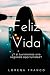 Feliz vida (Spanish Edition)