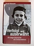 Verfolgt und auserwählt: Die lange Geschichte des Antisemitismus - Gerald Messadié Übersetzer: Bertold Galli 