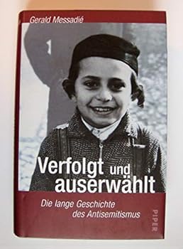 Hardcover Verfolgt und auserwählt. Die lange Geschichte des Antisemitismus. [German] Book