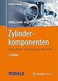  Zylinderkomponenten: Eigenschaften, Anwendungen, Werkstoffe (ATZ/MTZ-Fachbuch)
