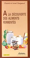 A la découverte des aliments fermentés 2877240576 Book Cover