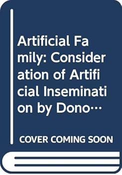 Paperback The artificial family: A consideration of artificial insemination by donor (Counterpoint) Book