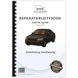  Audi A4 Typ 8W ab 2015 Standheizung Zusatzheizung Reparaturanleitung