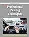Professional Driving Techniques, 5th edition: Learn to Drive with Confidence and Skill