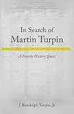 In Search of Martin Turpin: A Family History Quest